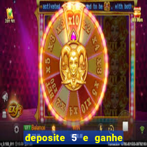 deposite 5 e ganhe 50 reais